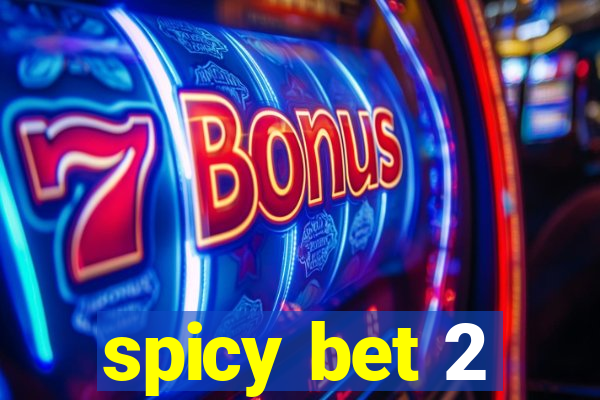 spicy bet 2